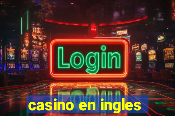 casino en ingles