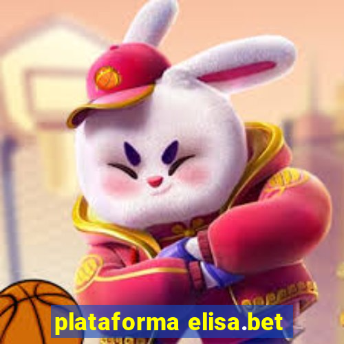 plataforma elisa.bet