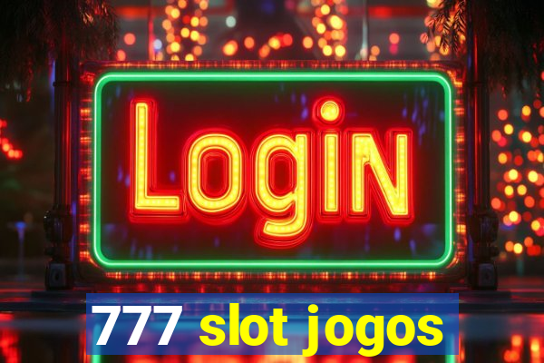 777 slot jogos