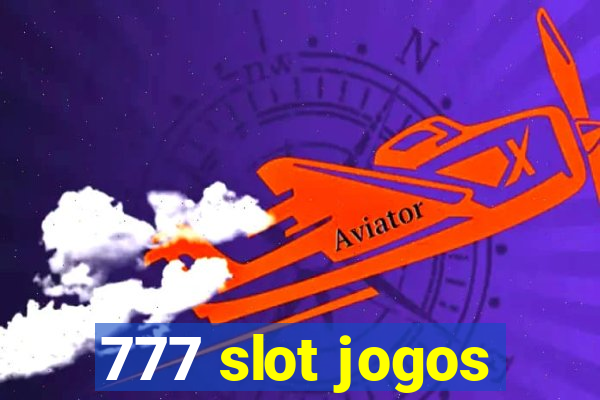 777 slot jogos