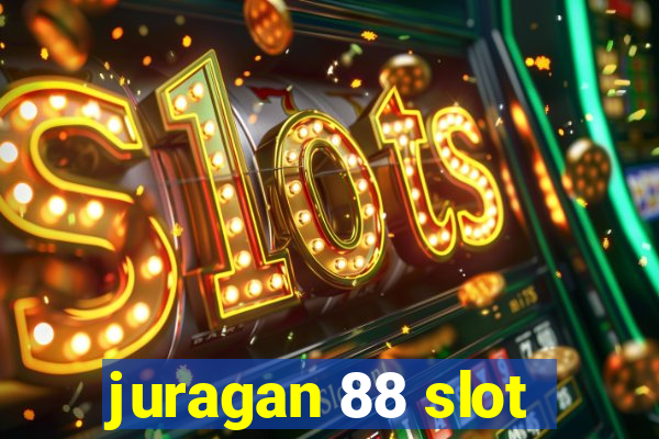 juragan 88 slot