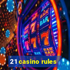 21 casino rules