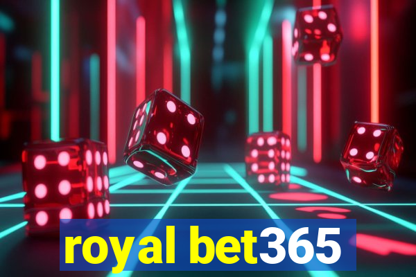 royal bet365