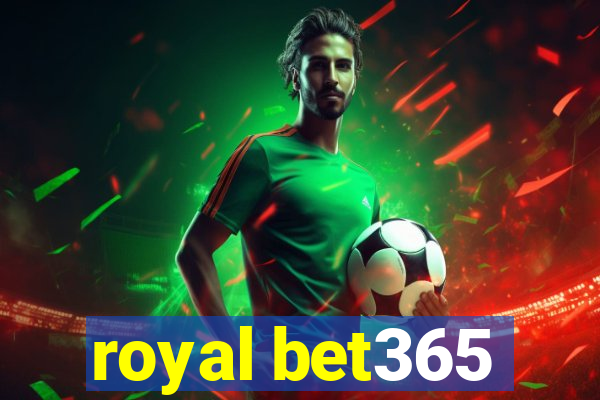 royal bet365