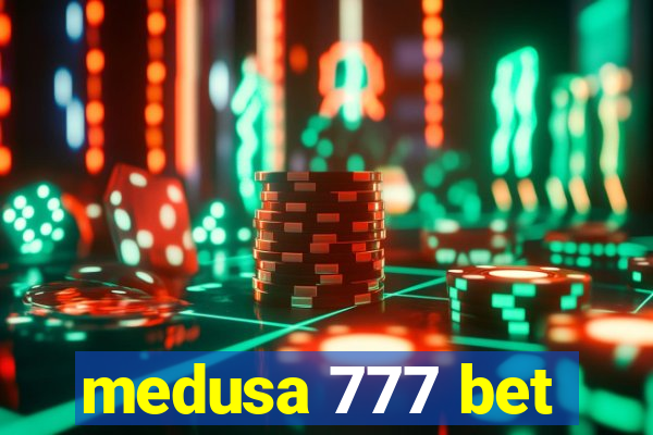 medusa 777 bet