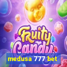 medusa 777 bet