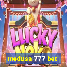 medusa 777 bet