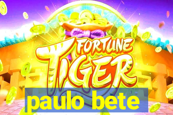 paulo bete