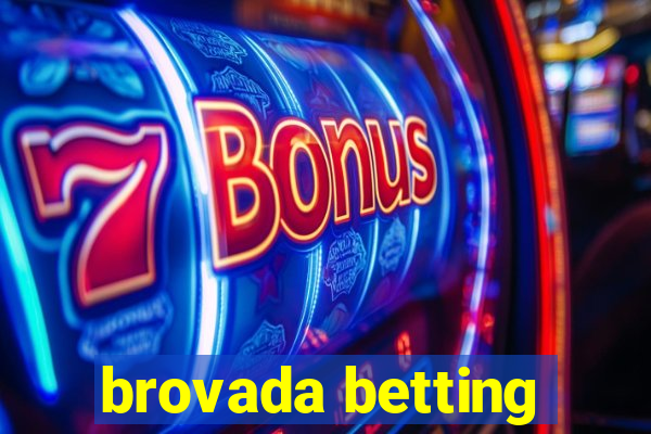 brovada betting