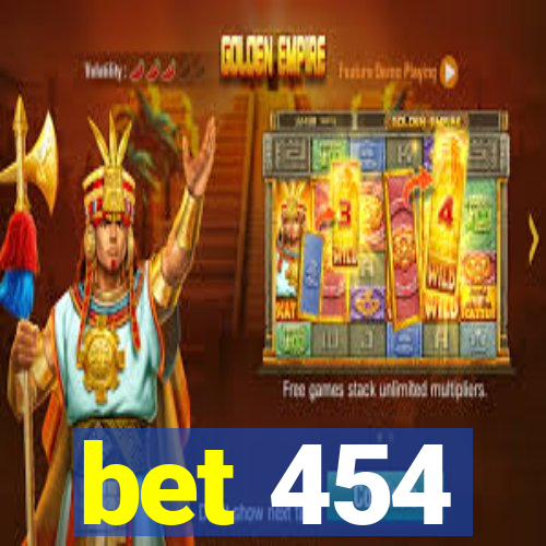 bet 454