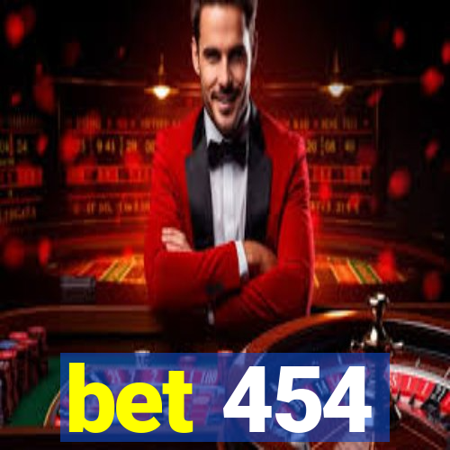 bet 454