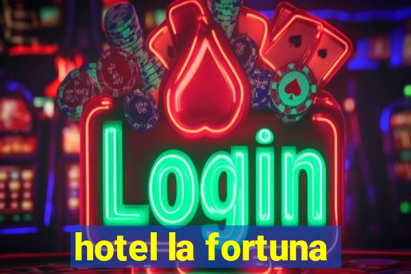 hotel la fortuna