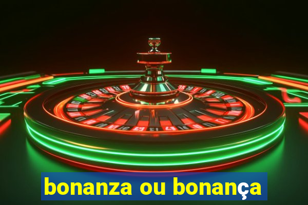 bonanza ou bonança