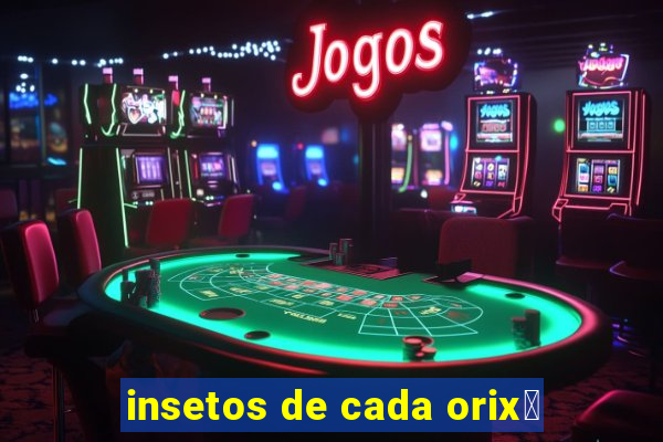 insetos de cada orix谩