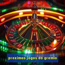 proximos jogos do gremio