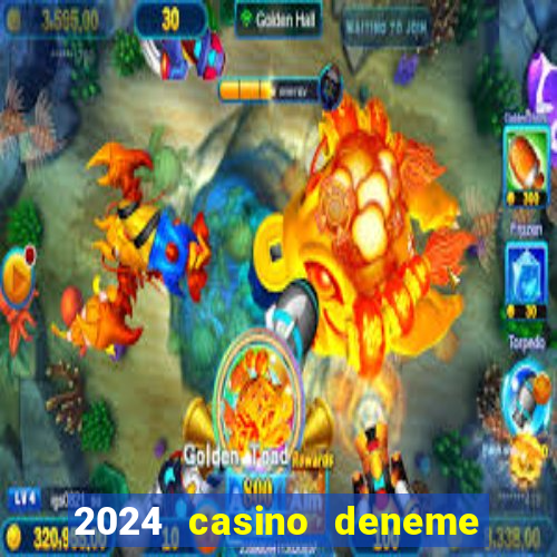 2024 casino deneme bonusu veren siteler