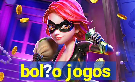 bol?o jogos