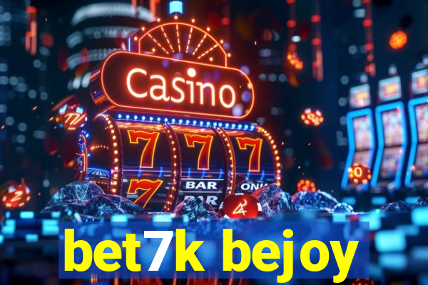 bet7k bejoy