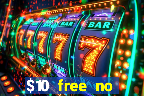 $10 free no deposit mobile casino