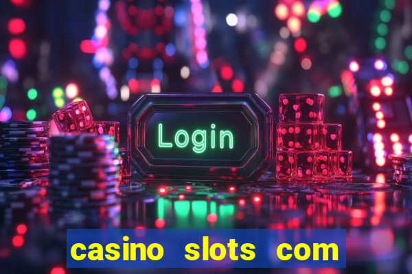 casino slots com bonus de cadastro