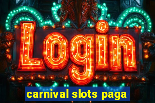 carnival slots paga