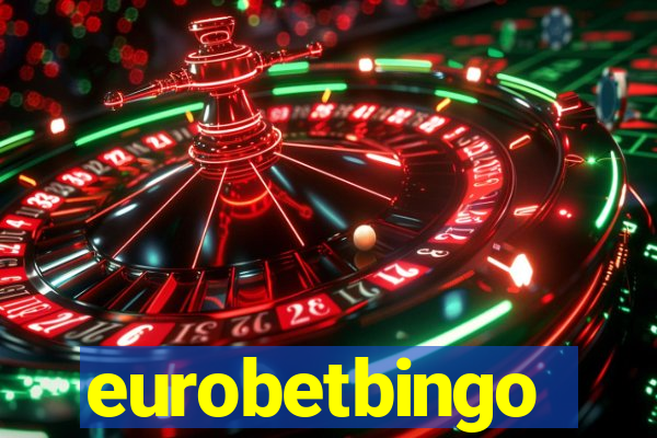 eurobetbingo