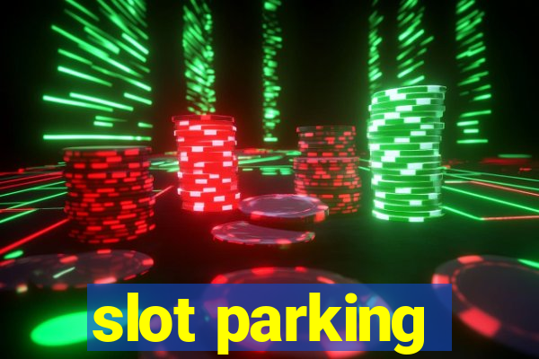 slot parking