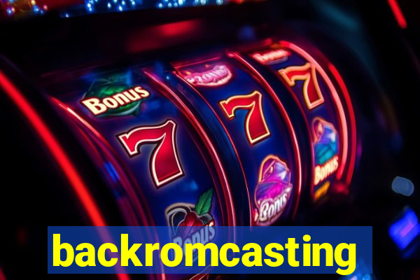 backromcasting