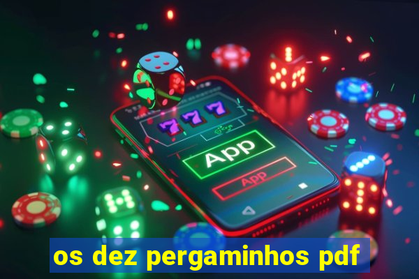 os dez pergaminhos pdf