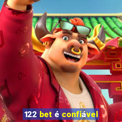 122 bet é confiável