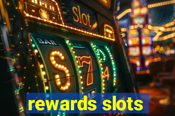 rewards slots