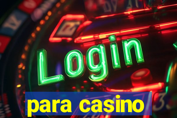 para casino