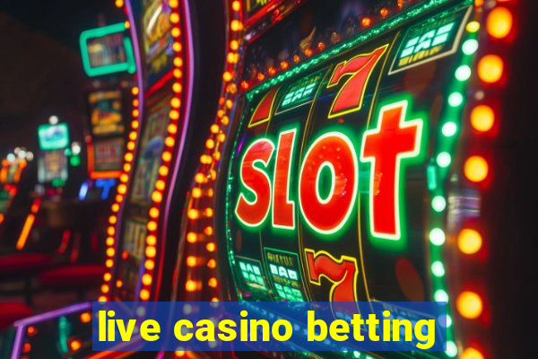 live casino betting