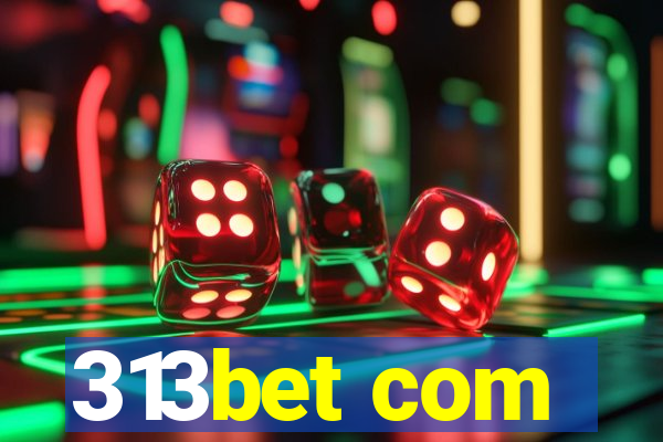 313bet com