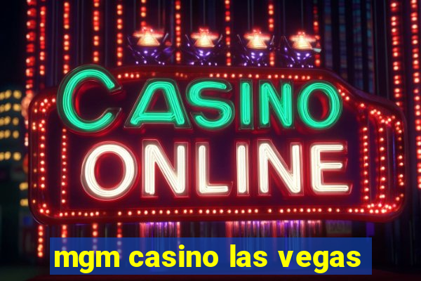 mgm casino las vegas