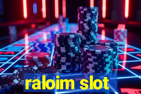 raloim slot