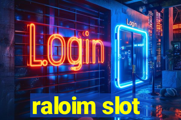 raloim slot