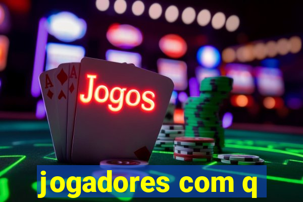 jogadores com q