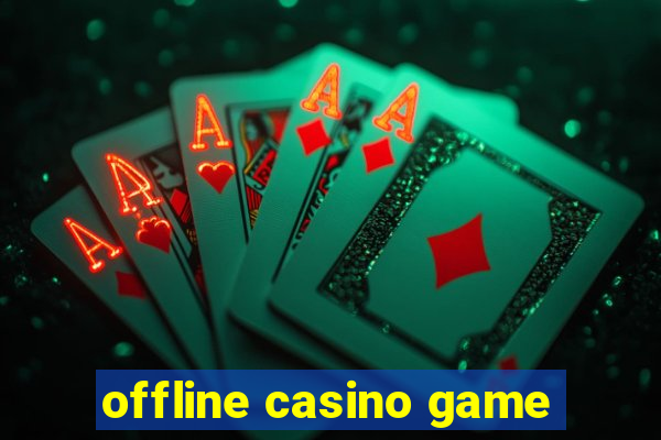 offline casino game