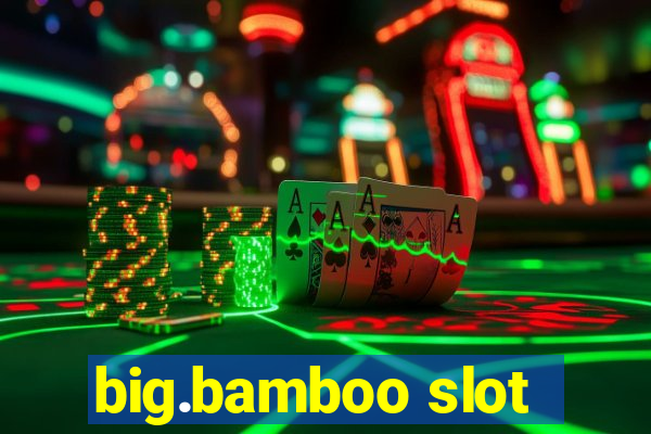 big.bamboo slot