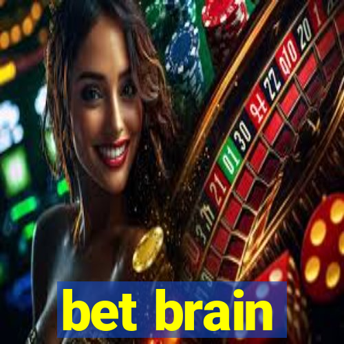 bet brain