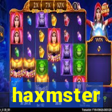 haxmster