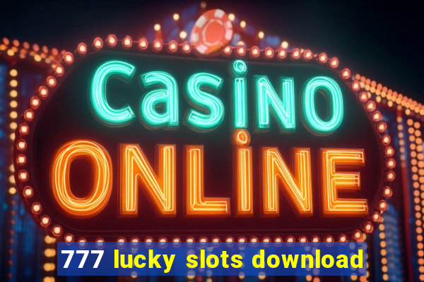 777 lucky slots download