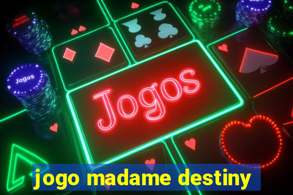 jogo madame destiny