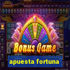 apuesta fortuna