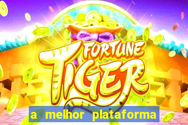 a melhor plataforma de jogo