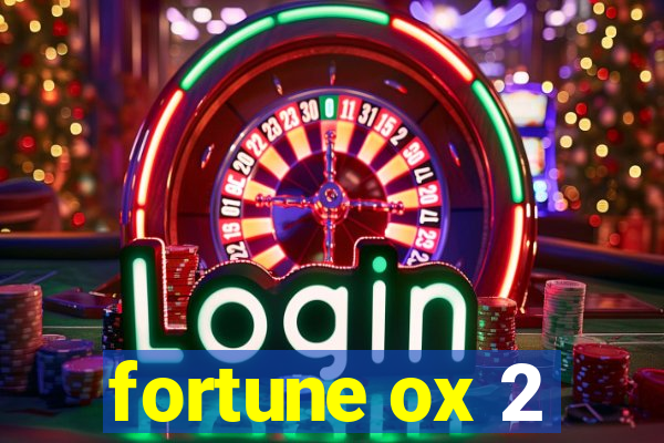 fortune ox 2