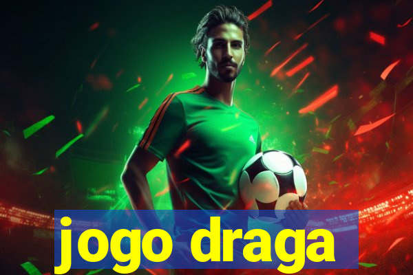 jogo draga