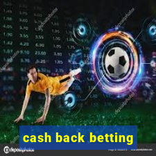 cash back betting