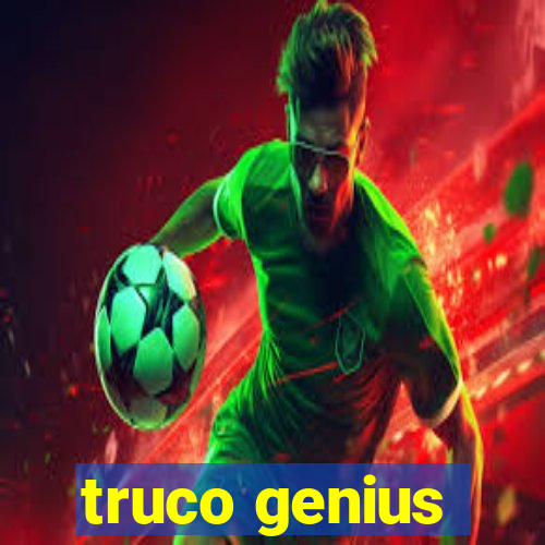 truco genius